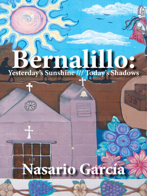 cover image of Bernalillo: Yesterday's Sunshine Today's Shadows